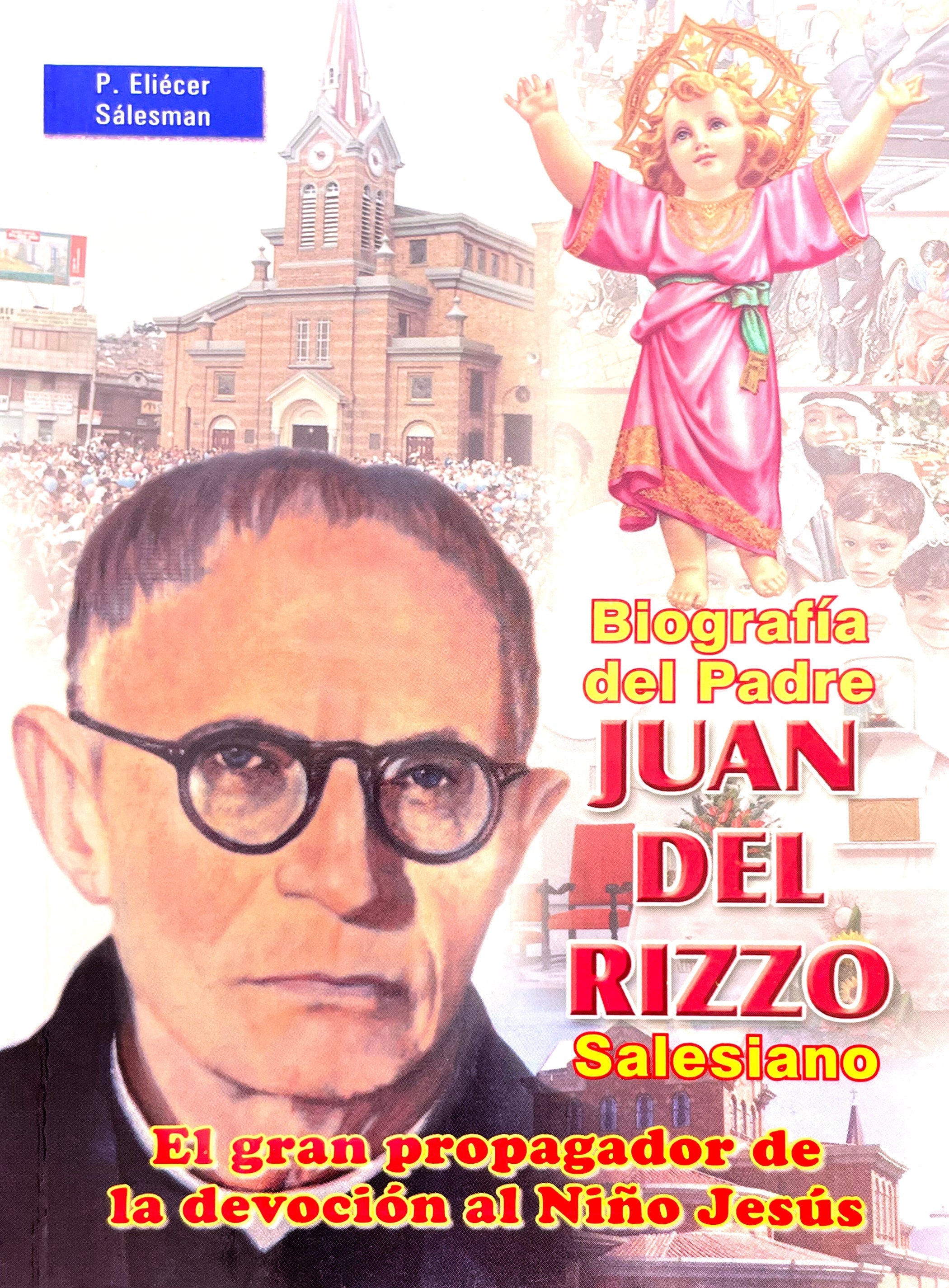 BiografÃ­a del Padre Juan Del Rizzo, Salesiano, el gran propagador de la devociÃ³n del Divino NiÃ±o JesÃºs