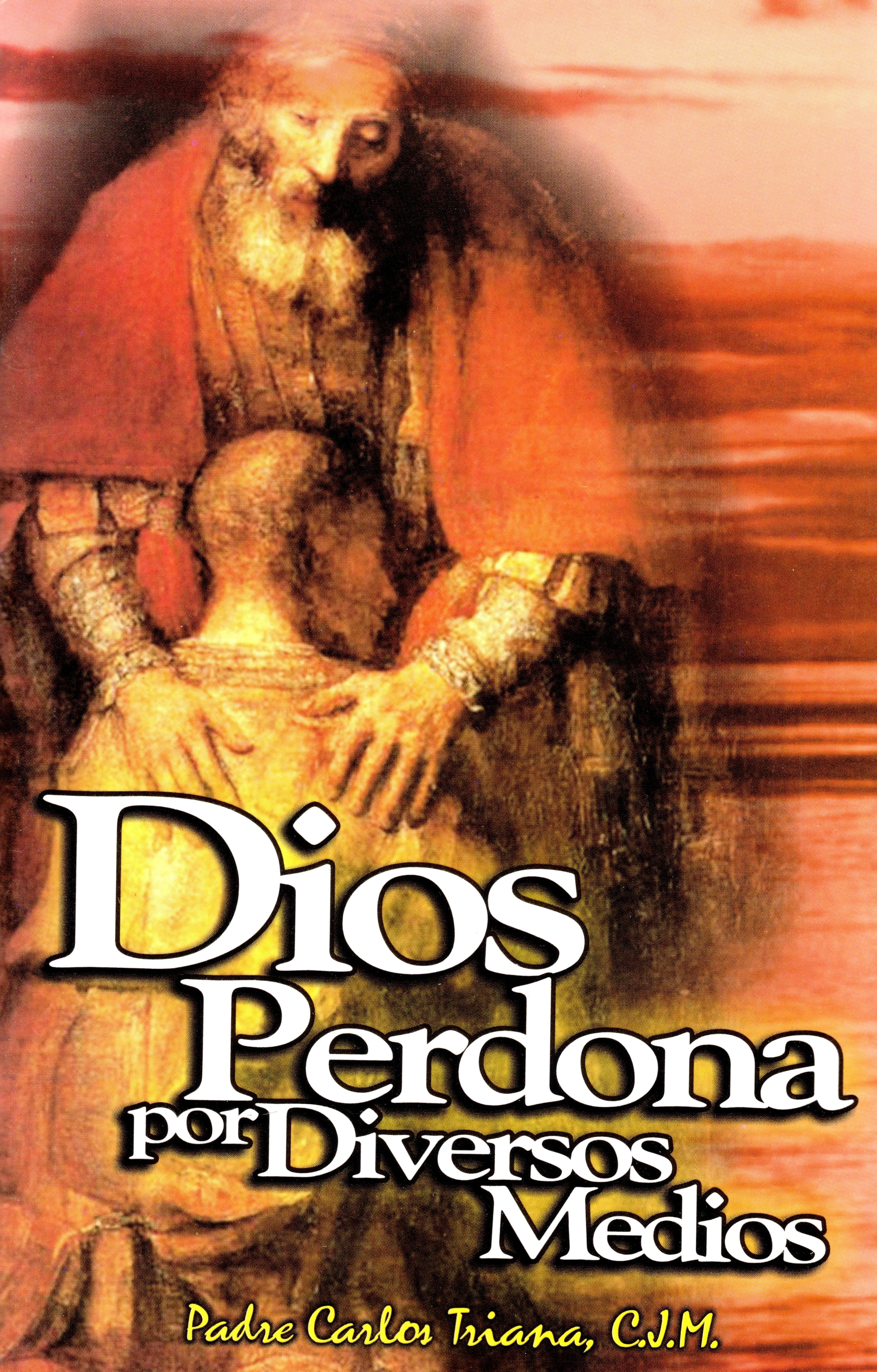 Dios Perdona por Diversos Medios