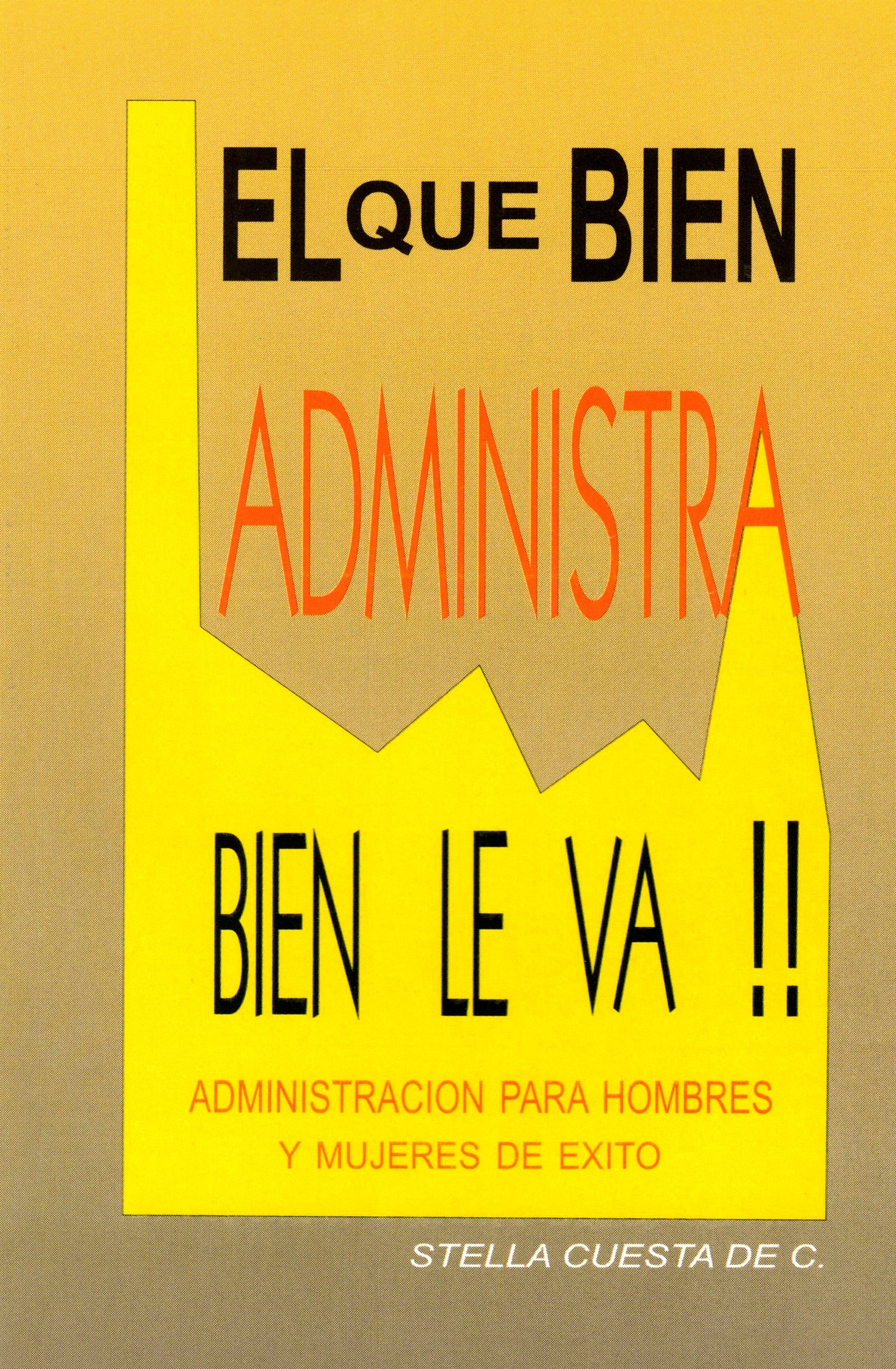 El que bien administra bien le va