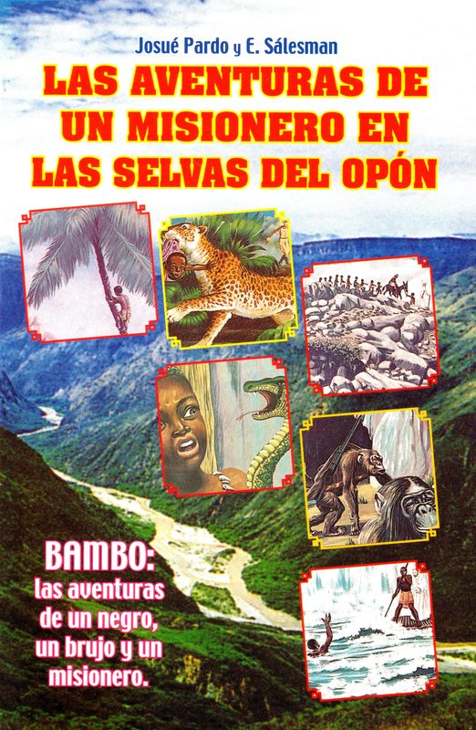 Las Aventuras de un Misionero en las Selvas del Opón