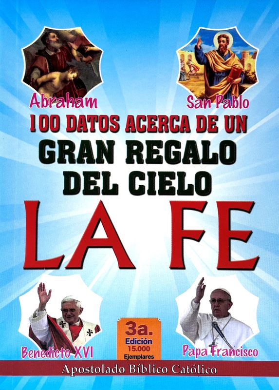 100 datos acerca de un regalo del cielo: La Fe