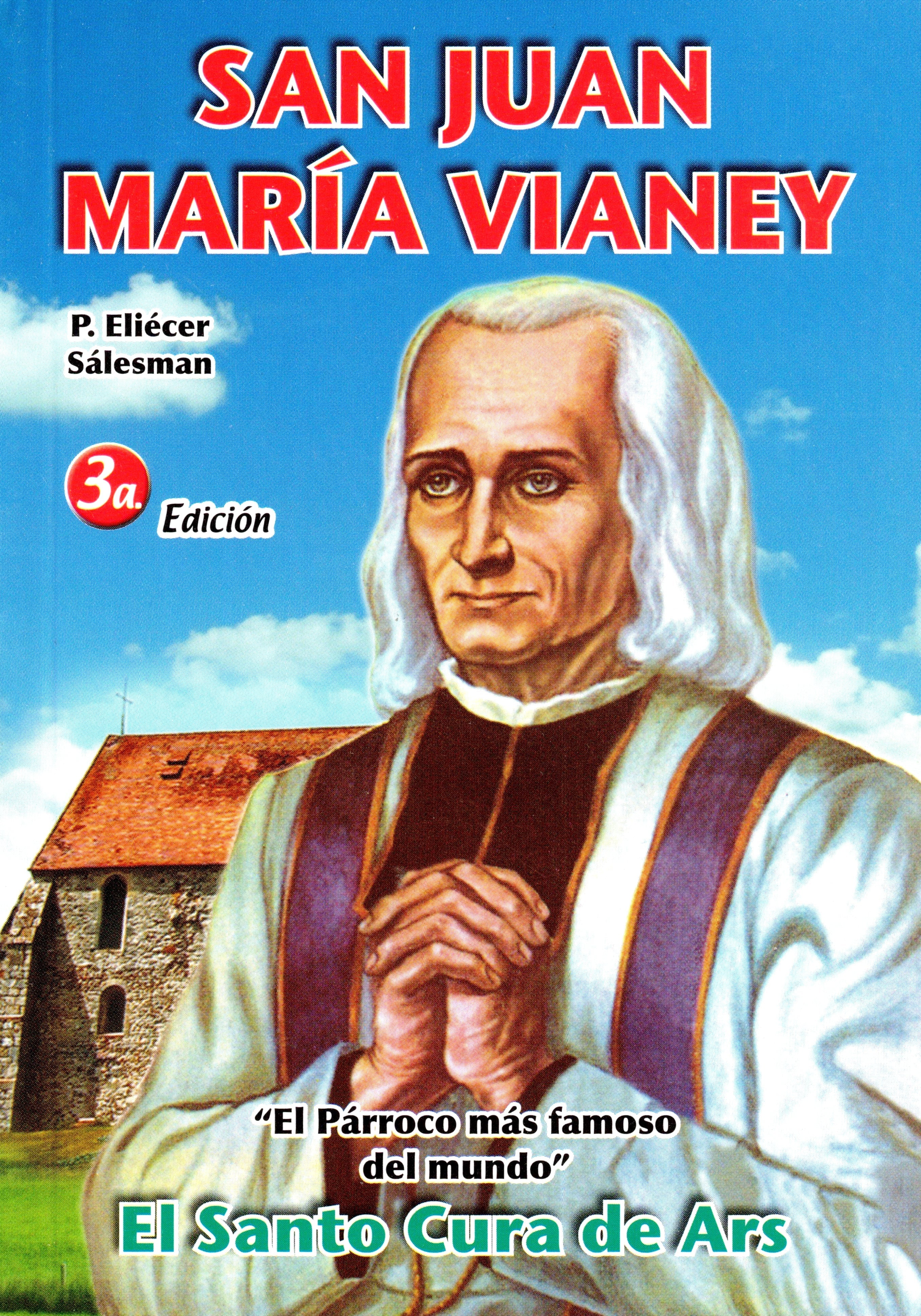 San Juan MarÃ­a Vianey, El Santo Cura de Ars