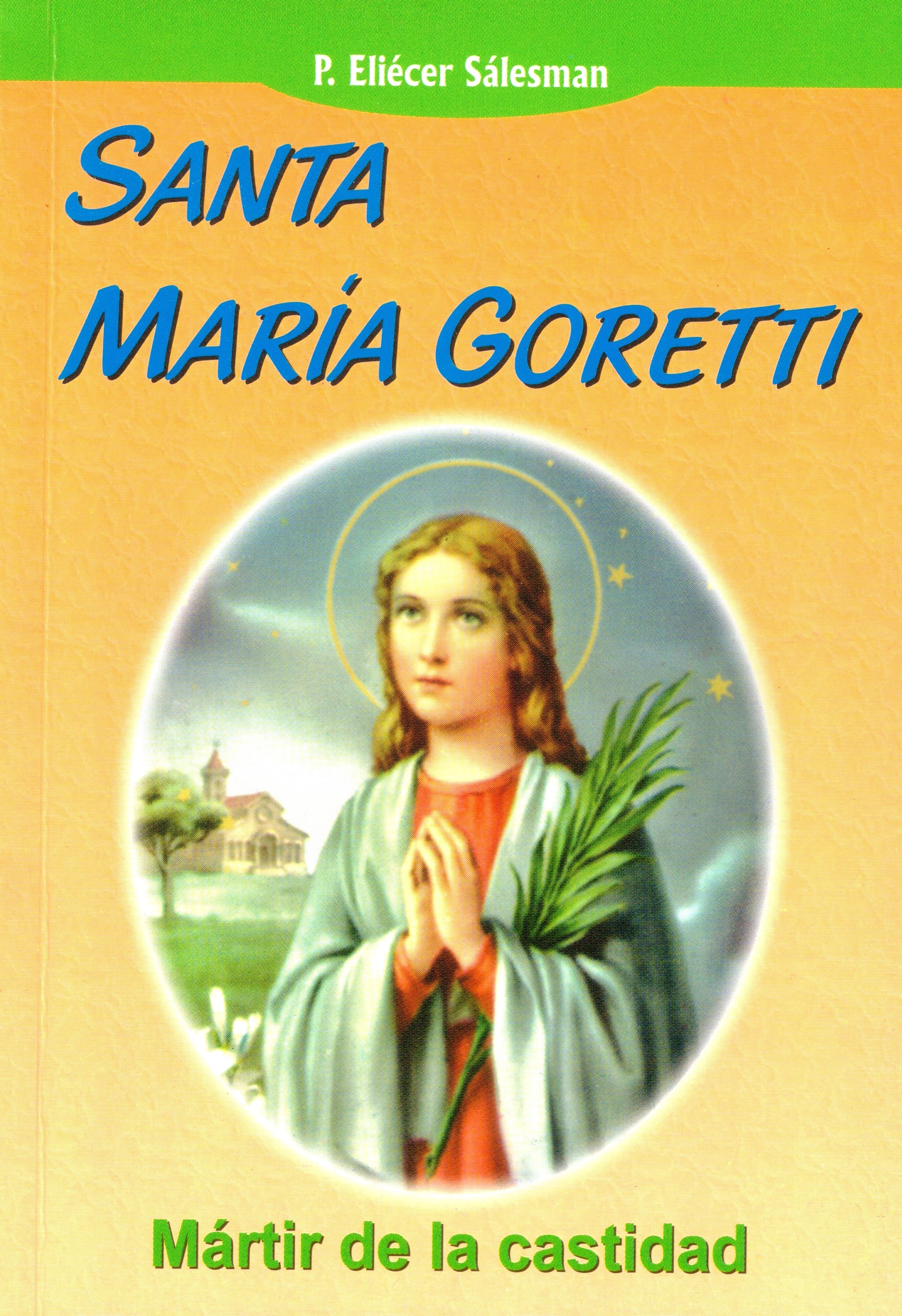 Santa MarÃ­a Goretti, mÃ¡rtir de la castidad